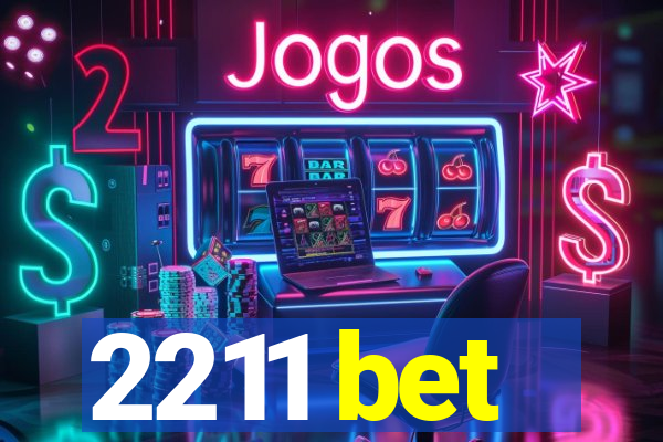 2211 bet